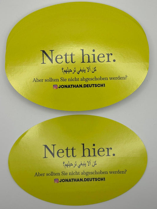 XL Aufkleber: Nett hier. Aber sollten Sie nicht abgeschoben werden?